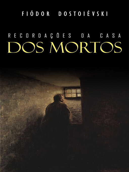 Title details for Recordações da Casa dos Mortos by Fiódor Dostoiévski - Available